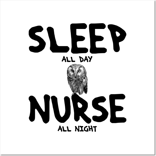 Sleep all day, nurse all night Wall Art by All About Nerds